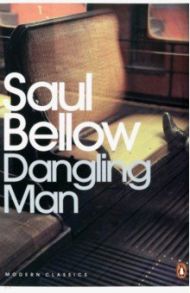 Dangling Man / Bellow Saul