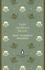 Lady Audley's Secret / Braddon Mary Elizabeth