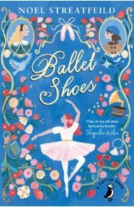 Ballet Shoes / Streatfeild Noel