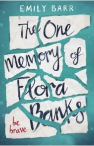 The One Memory of Flora Banks / Barr Emily