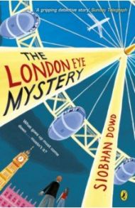 The London Eye Mystery / Dowd Siobhan