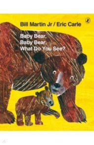 Baby Bear, Baby Bear, What do you See? / Martin Jr Bill