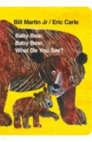 Baby Bear, Baby Bear, What do you See? / Martin Jr Bill