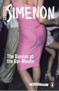 The Dancer at the Gai-Moulin / Simenon Georges