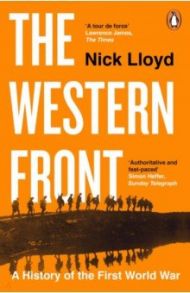 The Western Front. A History of the First World War / Lloyd Nick