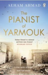 The Pianist of Yarmouk / Ahmad Aeham