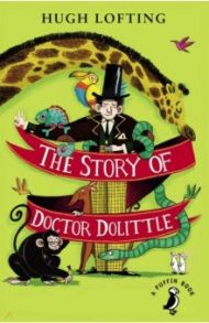 The Story of Doctor Dolittle / Lofting Hugh