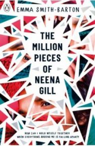 The Million Pieces of Neena Gill / Smith-Barton Emma