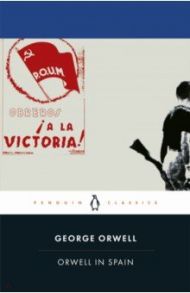 Orwell in Spain / Orwell George