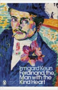 Ferdinand, the Man with the Kind Heart / Keun Irmgard