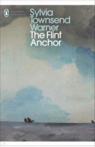 The Flint Anchor / Townsend Warner Sylvia