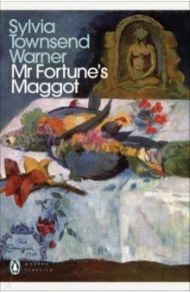 Mr Fortune's Maggot / Townsend Warner Sylvia