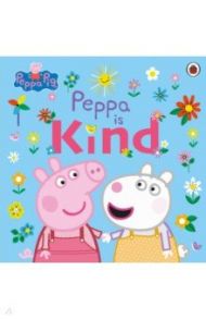 Peppa Is Kind