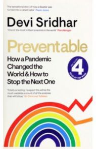 Preventable. How a Pandemic Changed the World & How to Stop the Next One / Sridhar Devi