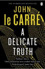 A Delicate Truth / Le Carre John