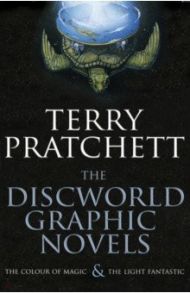 The Discworld Graphic Novels. The Colour of Magic and The Light Fantastic / Pratchett Terry