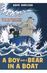 A Boy and a Bear in a Boat / Shelton Dave