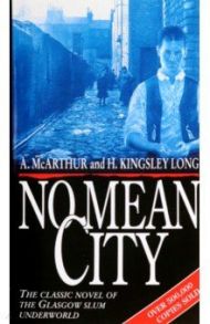 No Mean City / McArthur A., Kingsley-Long H.