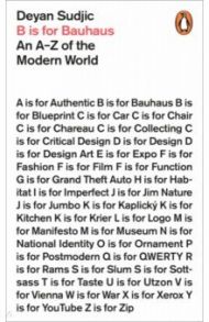 B is for Bauhaus. An A-Z of the Modern World / Sudjic Deyan