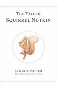 The Tale of Squirrel Nutkin / Potter Beatrix