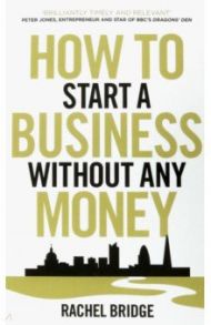 How To Start a Business without Any Money / Bridge Rachel