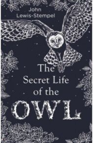 The Secret Life of the Owl / Lewis-Stempel John