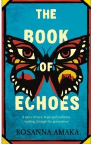 The Book Of Echoes / Amaka Rosanna