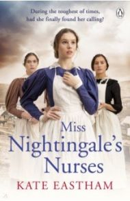 Miss Nightingale's Nurses / Eastham Kate