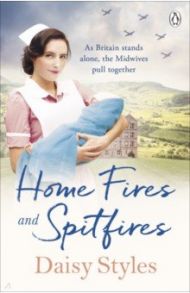 Home Fires and Spitfires / Styles Daisy