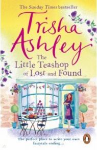 The Little Teashop of Lost and Found / Ashley Trisha