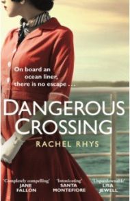 A Dangerous Crossing / Rhys Rachel