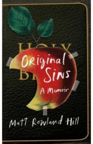 Original Sins. A memoir / Rowland Hill Matt