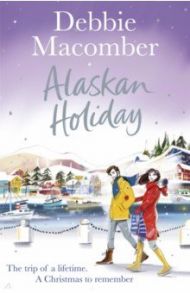 Alaskan Holiday / Macomber Debbie