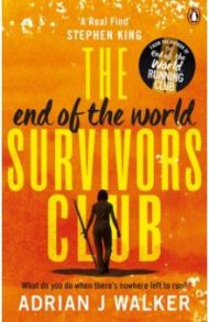 The End of the World Survivors Club / Walker Adrian J.