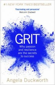 Grit. Why passion and resilience are the secrets to success / Duckworth Angela