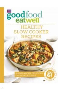 Good Food Eat Well. Healthy Slow Cooker Recipes