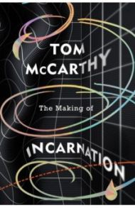 The Making of Incarnation / McCarthy Tom