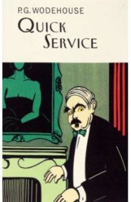 Quick Service / Wodehouse Pelham Grenville