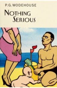 Nothing Serious / Wodehouse Pelham Grenville