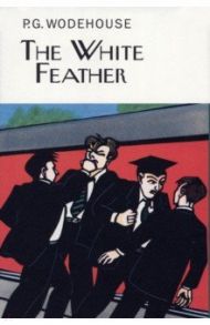 The White Feather / Wodehouse Pelham Grenville