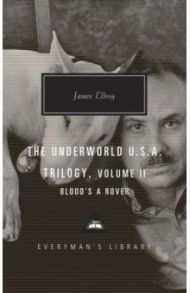 The Underworld U.S.A. Trilogy. Volime II. Blood's a Rover / Ellroy James