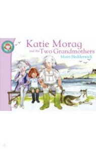 Katie Morag And The Two Grandmothers / Hedderwick Mairi