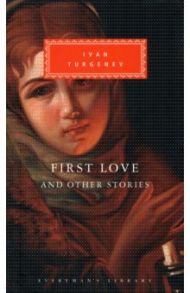 First Love And Other Stories / Turgenev Ivan