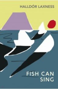 Fish Can Sing / Laxness Halldor