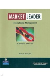 Market Leader. International Management / Pilbeam Adrian