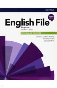 English File. Beginner. Student's Book with Online Practice / Latham-Koenig Christina, Oxenden Clive, Lambert Jerry