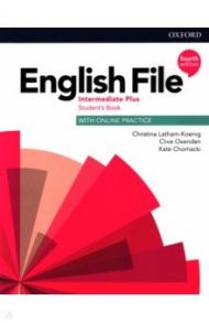 English File. Intermediate Plus. Student's Book with Online Practice / Latham-Koenig Christina, Oxenden Clive, Chomacki Kate