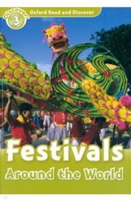 Oxford Read and Discover. Level 3. Festivals Around the World / Northcott Richard