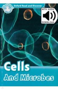 Oxford Read and Discover. Level 6. Cells and Microbes Audio Pack / Spilsbury Louise, Spilsbury Richard