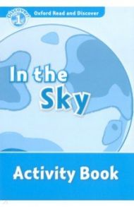 Oxford Read and Discover. Level 1. In the Sky. Activity Book / Khanduri Kamini